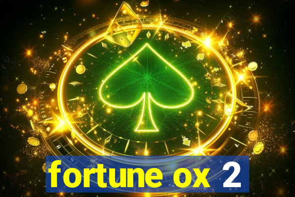 fortune ox 2